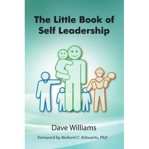 The Little Book of Self Leadership: Daily Self Leadership Made Simple
