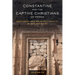 Constantine and the Captive Christians of Persia: Martyrdom and Religious Identity in Late Antiquity Volume 57