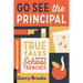 Go See the Principal: True Tales from the School Trenches