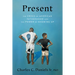 Present: The Crisis of American Fatherhood and the Power of Showing Up