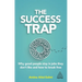 The Success Trap: Why Good People Stay in Jobs They Don't Like and How to Break Free