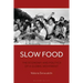 Slow Food: The Economy and Politics of a Global Movement