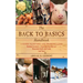 The Back to Basics Handbook: A Guide to Buying and Working Land, Raising Livestock, Enjoying Your Harvest, Household Skills and Crafts, and More