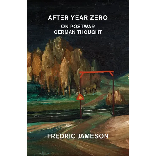 After Year Zero: On Postwar German Thought