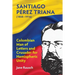 Santiago Pérez Triana (1858-1916): Colombian Man of Letters and Crusader for Hemispheric Unity