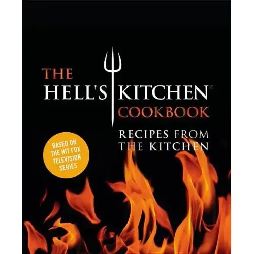 The Hell's Kitchen Cookbook: Recipes from the Kitchen