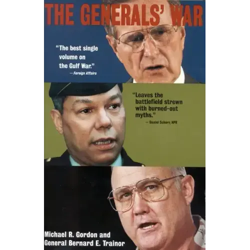 The Generals' War: The Inside Story of the Conflict in the Gulf