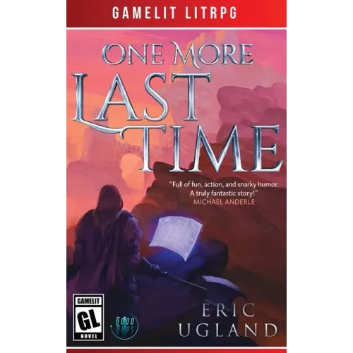 One More Last Time: A LitRPG/Gamelit Adventure