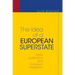 The Idea of a European Superstate: Public Justification and European Integration - New Edition