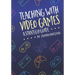 Teaching With Video Games: A Strategy Guide