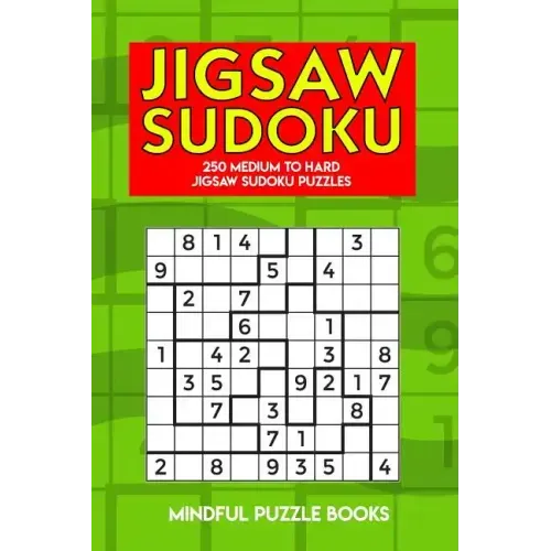 Jigsaw Sudoku: 250 Medium to Hard Jigsaw Sudoku Puzzles