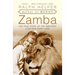 Zamba: The True Story of the Greatest Lion That Ever Lived
