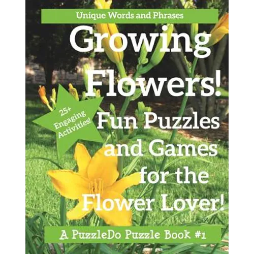 Growing Flowers: Puzzle and Games for Flower Lovers
