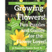 Growing Flowers: Puzzle and Games for Flower Lovers