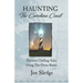 Haunting The Carolina Coast: Thirteen Chilling Tales Along The Outer Banks
