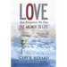 Love Has Forgotten No One: The Answer to Life