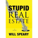 Stupid Real Estate