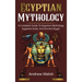 Egyptian Mythology: A Comprehensive Guide to Ancient Egypt