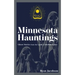 Minnesota Hauntings: Ghost Stories from the Land of 10,000 Lakes