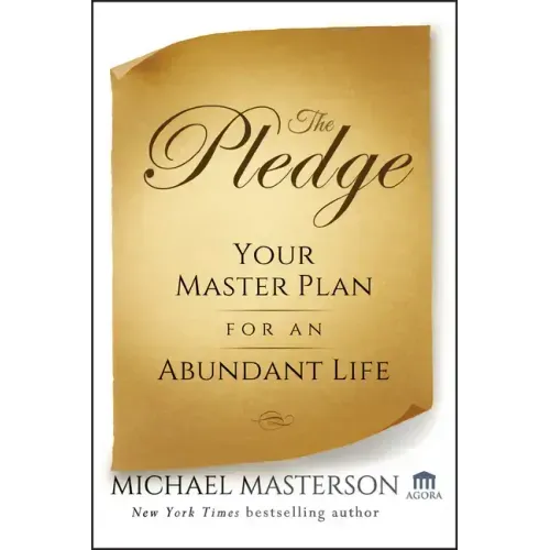 The Pledge: Your Master Plan for an Abundant Life