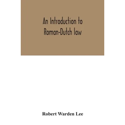 An introduction to Roman-Dutch law
