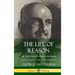 The Life of Reason: or, The Phases of Human Progress - All Five Volumes, Complete and Unabridged (Hardcover)