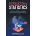 Introduction to Statistics: An Intuitive Guide for Analyzing Data and Unlocking Discoveries