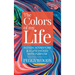 The Colors of my Life: Action, Adventure & A Life Packed with Purpose