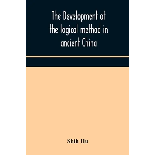 The Development Of The Logical Method In Ancient China