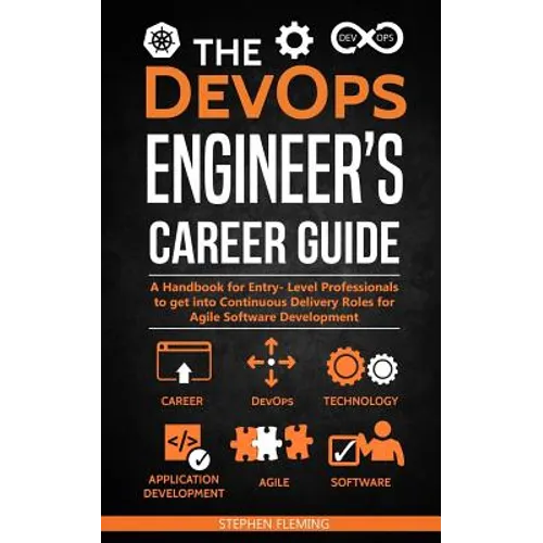 The DevOps Engineer's Career Guide: A Handbook for Entry- Level Professionals to get into Continuous Delivery Roles for Agile Software Development