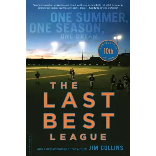 The Last Best League (10th Anniversary Edition): One Summer, One Season, One Dream
