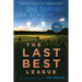 The Last Best League (10th Anniversary Edition): One Summer, One Season, One Dream