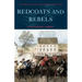 Redcoats and Rebels: The American Revolution Through British Eyes
