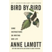 Bird by Bird: Some Instructions on Writing and Life