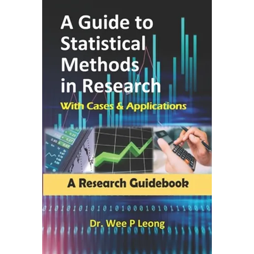 A Guide to Statistical Methods in Research with Cases & Applications: A Research Guidebook