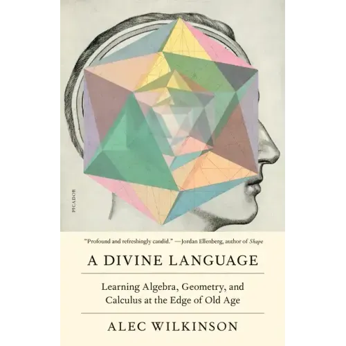 A Divine Language: Learning Algebra, Geometry, and Calculus at the Edge of Old Age