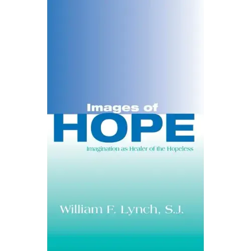 Images of Hope: Imagination as Healer of the Hopeless