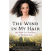 The Wind in My Hair: My Fight for Freedom in Modern Iran