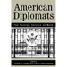 American Diplomats: The Foreign Service at Work