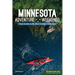 Minnesota Adventure Weekends: Your Guide to the Best Outdoor Getaways