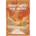 West with the Night