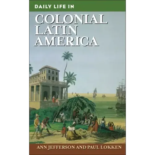 Daily Life in Colonial Latin America