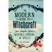 The Modern Guide to Witchcraft: Your Complete Guide to Witches, Covens, and Spells