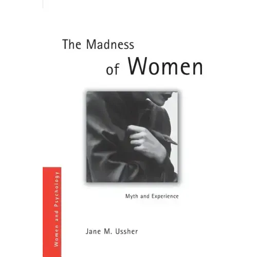 The Madness of Women: Myth and Experience