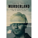 Murderland: Crime and Bloodlust in the Time of Serial Killers