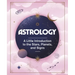 Astrology: A Little Introduction to the Stars, Planets, and Signs