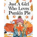 Just A Girl Who Loves Pumpkin Pie: Thanksgiving Composition Book To Write In Notes, Goals, Priorities, Holiday Turkey Recipes, Celebration Poems, Vers