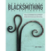 Contemporary Blacksmithing for Beginners: Tools and Techniques Plus 18 Projects