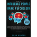 How to Influence People and Dark Psychology 2-in-1: Book Proven Manipulation Techniques to Influence Human Psychology. Discover Secret Methods: Body L