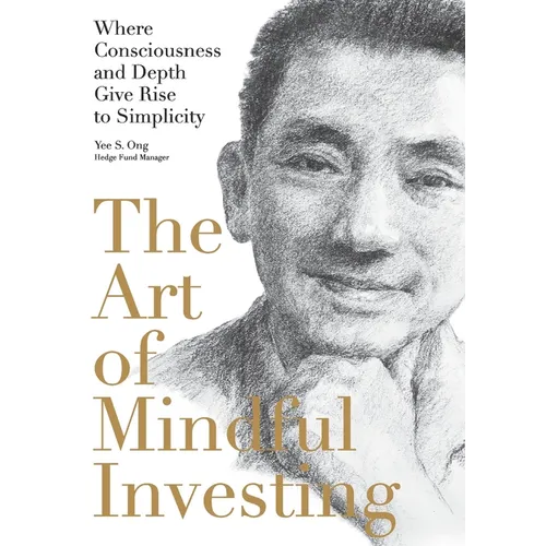The Art of Mindful Investing: Where Consciousness and Depth Give Rise to Simplicity